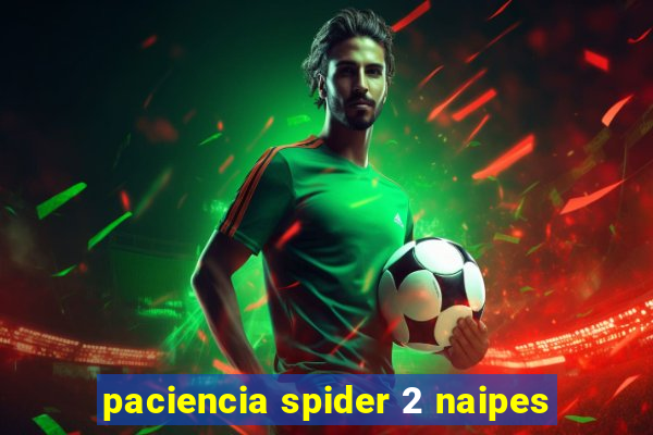 paciencia spider 2 naipes